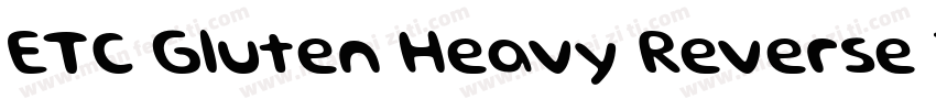 ETC Gluten Heavy Reverse Italic字体转换